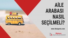 Aile Arabası Nasıl Seçilmeli?