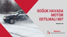 Soğuk Havada Motor Isıtılmalı mı?