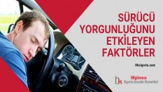 Sürücü Yorgunluğunu Etkileyen Faktörler