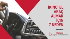 İkinci El Araç Almak İçin 7 Neden