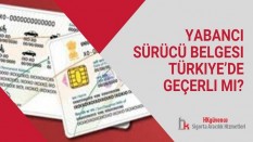 Yabancı Sürücü Belgesi Türkiye’de Geçerli mi?