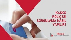 Kasko Poliçesi Sorgulama Nasıl Yapılır?