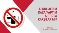 Alkol Aldım Kaza Yaptım Sigorta Karşılar mı?