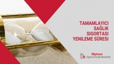 Tamamlayıcı Sağlık Sigortası Yenileme Süresi