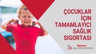 Çocuklar İçin Tamamlayıcı Sağlık Sigortası