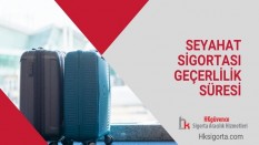 Seyahat Sigortası Geçerlilik Süresi