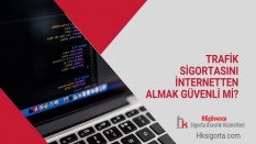 Trafik Sigortasını İnternetten Almak Güvenli mi?