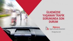 Ülkemizde Yaşanan Trafik Sorununda Son Durum