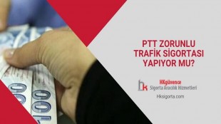 PTT Zorunlu Trafik Sigortası Yapıyor mu?