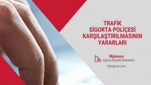 Trafik Sigorta Poliçesi Karşılaştırılmasının Yararları