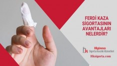 Ferdi Kaza Sigortasının Avantajları Nelerdir?