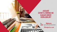 Asgari Ücretli Birine Ne Kadar Kredi Verilebilir?