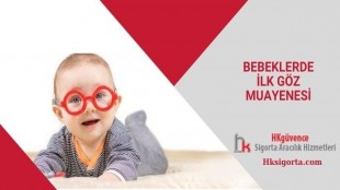 Bebeklerde Ilk Goz Muayenesi Hk Sigorta Acenteligi