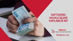 Haftasonu Havale İşlemi Yapılabilir mi?