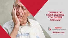 Tamamlayıcı Sağlık Sigortası ve Alzheimer Hastalığı