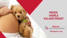 Neden Hamile Kalamıyorum?