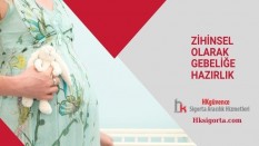 Zihinsel Olarak Gebeliğe Hazırlık