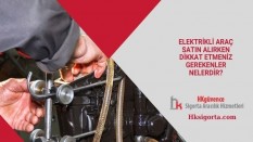 Elektrikli Araç Satın Alırken Dikkat Etmeniz Gerekenler Nelerdir?