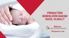 Prematüre Bebeklerin Bakımı Nasıl Olmalı?