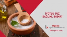 İyotlu Tuz Sağlıklı mıdır?