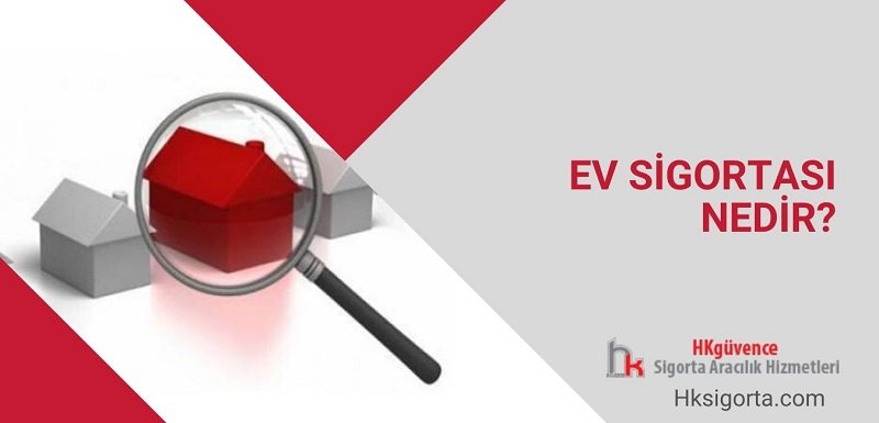 ev sigortası nedir HK Sigorta Acenteliği